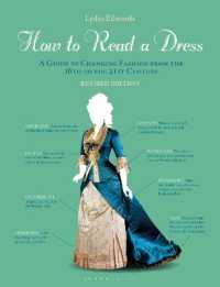 How to Read a Dress : A Guide to Changing Fashion from the 16th to the 21st Century （2ND）