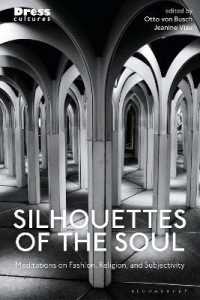 Silhouettes of the Soul : Meditations on Fashion, Religion, and Subjectivity (Dress Cultures)