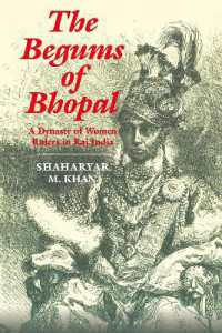 The Begums of Bhopal : A Dynasty of Women Rulers in Raj India