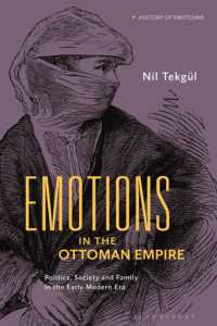 オスマン帝国感情史：近世の政治・社会・家族<br>Emotions in the Ottoman Empire : Politics, Society, and Family in the Early Modern Era (History of Emotions)