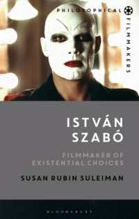 István Szabó : Filmmaker of Existential Choices (Philosophical Filmmakers)