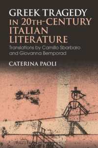 Greek Tragedy in 20th-Century Italian Literature : Translations by Camillo Sbarbaro and Giovanna Bemporad (Bloomsbury Studies in Classical Reception)