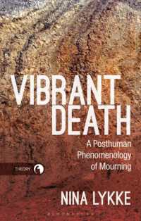 Vibrant Death : A Posthuman Phenomenology of Mourning (Theory in the New Humanities)