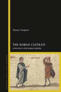 The Roman Castrati : Eunuchs in the Roman Empire