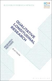 質的長期調査法<br>Qualitative Longitudinal Research : Research Methods (Bloomsbury Research Methods)