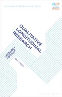 質的長期調査法<br>Qualitative Longitudinal Research : Research Methods (Bloomsbury Research Methods)