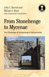 From Stonehenge to Mycenae : The Challenges of Archaeological Interpretation (Debates in Archaeology)