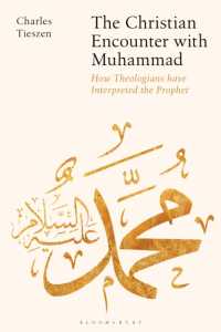 The Christian Encounter with Muhammad : How Theologians have Interpreted the Prophet