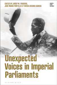 植民地から帝国の議会へ<br>Unexpected Voices in Imperial Parliaments (Empire's Other Histories)