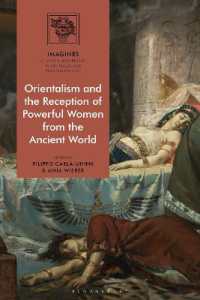 古代の強い女性の表象とオリエンタリズム<br>Orientalism and the Reception of Powerful Women from the Ancient World (Imagines - Classical Receptions in the Visual and Performing Arts)