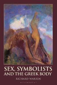 Sex, Symbolists and the Greek Body (Bloomsbury Studies in Classical Reception)