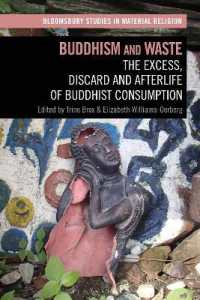 仏教とゴミ：仏教的消費の過剰・廃棄・来世<br>Buddhism and Waste : The Excess, Discard, and Afterlife of Buddhist Consumption (Bloomsbury Studies in Material Religion)