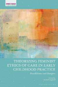Theorizing Feminist Ethics of Care in Early Childhood Practice : Possibilities and Dangers (Feminist Thought in Childhood Research)