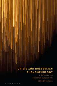 Crisis and Husserlian Phenomenology : A Reflection on Awakened Subjectivity