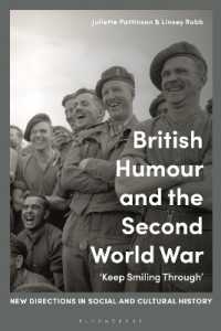 英国のユーモアと第二次世界大戦<br>British Humour and the Second World War : 'Keep Smiling Through' (New Directions in Social and Cultural History)