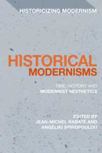 モダニズムと歴史的感性<br>Historical Modernisms : Time, History and Modernist Aesthetics (Historicizing Modernism)