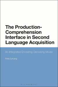The Production-Comprehension Interface in Second Language Acquisition : An Integrated Encoding-Decoding Model