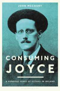 ジョイスと『ユリシーズ』刊行100周年：アイルランドにおける受容<br>Consuming Joyce : 100 Years of Ulysses in Ireland