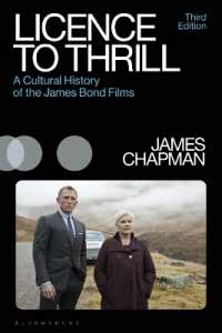ジェームズ・ボンド映画の文化史（第３版）<br>Licence to Thrill : A Cultural History of the James Bond Films (Cinema and Society) （3RD）
