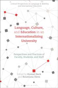 Language, Culture, and Education in an Internationalizing University : Perspectives and Practices of Faculty, Students, and Staff (Critical Perspectives on Language, Mobility and International Education)