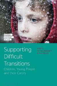 Supporting Difficult Transitions : Children, Young People and their Carers (Transitions in Childhood and Youth)