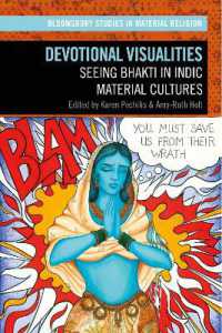Devotional Visualities : Seeing Bhakti in Indic Material Cultures (Bloomsbury Studies in Material Religion)