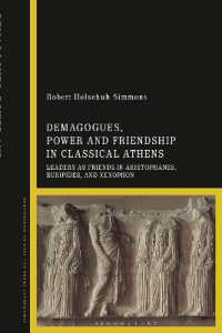 Demagogues, Power, and Friendship in Classical Athens : Leaders as Friends in Aristophanes, Euripides, and Xenophon