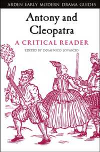 シェイクスピア『アントニーとクレオパトラ』批評読本<br>Antony and Cleopatra: a Critical Reader (Arden Early Modern Drama Guides)