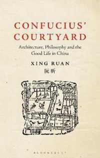 Confucius' Courtyard : Architecture， Philosophy and the Good Life in China