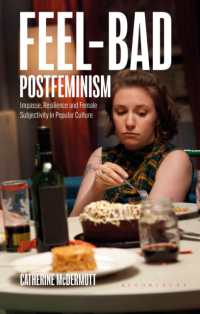 ポスト・フェミニズムのポピュラー文化と女性の主体性<br>Feel-Bad Postfeminism : Impasse, Resilience and Female Subjectivity in Popular Culture (Library of Gender and Popular Culture)