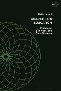Against Sex Education : Pedagogy, Sex Work, and State Violence (Radical Politics and Education)
