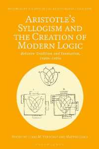 Aristotle's Syllogism and the Creation of Modern Logic : Between Tradition and Innovation, 1820s-1930s (Bloomsbury Studies in the Aristotelian Tradition)