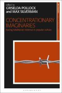 Concentrationary Imaginaries : Tracing Totalitarian Violence in Popular Culture (New Encounters: Arts, Cultures, Concepts)