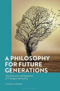 A Philosophy for Future Generations : The Structure and Dynamics of Transgenerationality