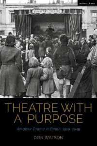 英国における素人演劇 1919-1949<br>Theatre with a Purpose : Amateur Drama in Britain 1919-1949 (Cultural Histories of Theatre and Performance)