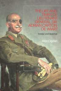 The Life and Times of Lieutenant General Sir Adrian Carton de Wiart : Soldier and Diplomat