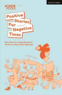 Positive Stories for Negative Times : Five Plays for Young People to Perform in Real Life or Remotely (Plays for Young People)