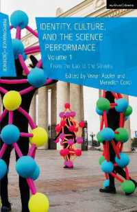 Identity, Culture, and the Science Performance, Volume 1 : From the Lab to the Streets (Performance and Science: Interdisciplinary Dialogues)