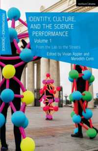 Identity, Culture, and the Science Performance, Volume 1 : From the Lab to the Streets (Performance and Science: Interdisciplinary Dialogues)