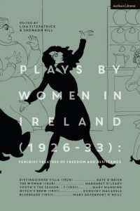 Plays by Women in Ireland (1926-33): Feminist Theatres of Freedom and Resistance : Distinguished Villa; the Woman; Youth's the Season; Witch's Brew; Bluebeard (Methuen Drama Play Collections)