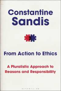 From Action to Ethics : A Pluralistic Approach to Reasons and Responsibility