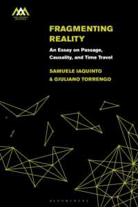 Fragmenting Reality : An Essay on Passage, Causality and Time Travel (Mind, Meaning and Metaphysics)