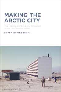 Making the Arctic City : The History and Future of Urbanism in the Circumpolar North