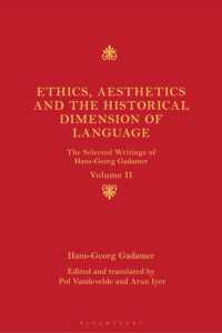 Ethics, Aesthetics and the Historical Dimension of Language : The Selected Writings of Hans-Georg Gadamer Volume II (The Selected Writings of Hans-georg Gadamer)