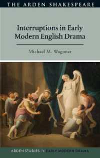 近代初期イギリス劇作における中断<br>Interruptions in Early Modern English Drama (Arden Studies in Early Modern Drama)