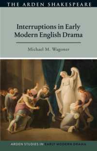 近代初期イギリス劇作における中断<br>Interruptions in Early Modern English Drama (Arden Studies in Early Modern Drama)