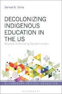 Decolonizing Indigenous Education in the US : Beyond Colonizing Epistemicides (Bloomsbury Critical Education)