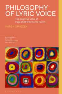 抒情詩の哲学<br>Philosophy of Lyric Voice : The Cognitive Value of Page and Performance Poetry (Bloomsbury Studies in Philosophy and Poetry)