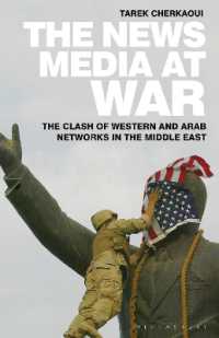 The News Media at War : The Clash of Western and Arab Networks in the Middle East
