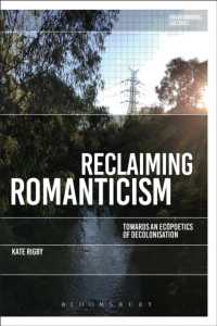 ロマン主義を取り戻す：脱植民地化の環境詩学に向けて<br>Reclaiming Romanticism : Towards an Ecopoetics of Decolonization (Environmental Cultures)